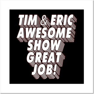 Tim and Eric - Show Posters and Art